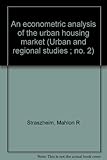 An econometric analysis of the urban housing market