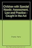 Children with special needs : assessment, law and practice -caught in the Acts