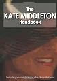 The Kate Middleton Handbook - Everything you need to know about Kate Middleton