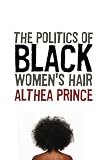 The Politics of Black Womens Hair