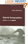 Hybrid Geographies: Natures Cultures Spaces