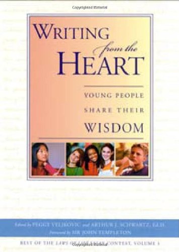writing from the heart young people share their wisdom best of the laws of life essay contest v 1