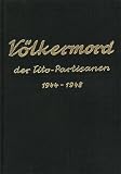 Produkt-Bild: V&ouml;lkermord der Tito-Partisanen 1944-1948: Die Vernichtung der alt&ouml;sterreichischen deutschen Volksgruppe in Jugoslawien und die Massaker an Kroaten und Slowenen