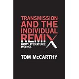Transmission and the Individual Remixby Tom McCarthy