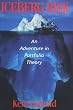Iceberg Risk: An Adventure in Portfolio Theory: An Adventure in Portolio Theory