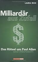 Milliard&auml;r aus Zufall. Die Geschichte um Paul Allen und Microsoft