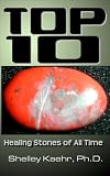 Top Ten Healing Stones of All Time