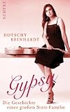 Gypsy: Die Geschichte einer gro&szlig;en Sinti-Familie - Dotschy Reinhardt