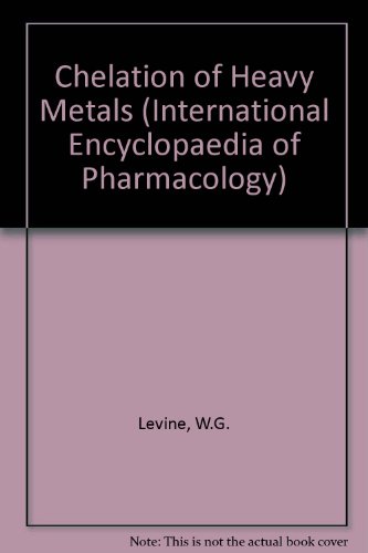 Chelation of Heavy Metals (International Encyclopaedia of Pharmacology)