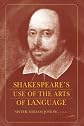 Shakespeare's Use of the Arts of Language