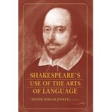 Shakespeare's Use of the Arts of Language ~ Sister Miriam Joseph