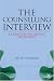 The Counselling Interview: A Guide for the Helping Professions