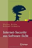 Internet-Security aus Software-Sicht: Grundlagen der Software-Erstellung für sicherheitskritische Bereiche (Xpert.press) (German Edition)