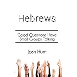 hebrews good questions have small groups