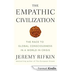 The Empathic Civilization: The Race to Global Consciousness in a World in Crisis