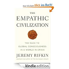 The Empathic Civilization: The Race to Global Consciousness in a World in Crisis