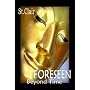 FORESEEN - Beyond Time