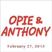 Opie & Anthony, February 27, 2013 | [Opie & Anthony]