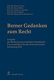 Berner Gedanken zum Recht: Festgabe der Rechtswissenschaftlichen Fakultaet der Universitaet Bern fuer den Schweizerischen Juristentag 2014 Berner Gedanken zum Recht: Festgabe der Rechtswissenschaftlichen Fakultaet der Universitaet Bern fuer den Schweizerischen Juristentag 2014