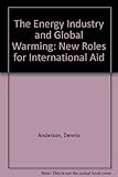 The energy industry and global warming : new roles for international aid