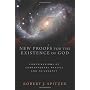 New Proofs for the Existence of God: Contributions&hellip by Robert J. Spitzer