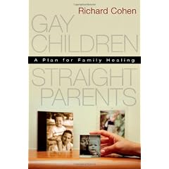 Gay Children, Straight Parents: A Plan for Family Healing