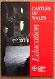 Castles of Wales : an educational publication