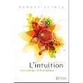 L'intuition : Une voix qui ne trompe pas