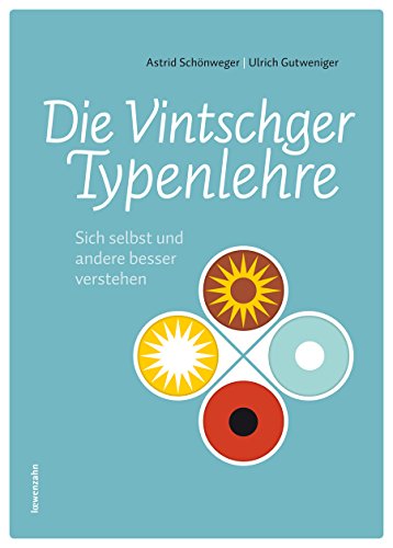 Die Vintschger Typenlehre: Sich selbst und andere besser verstehen (German Edition)