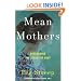 Mean Mothers: Overcoming the Legacy of Hurt