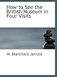 How to See the British Museum in Four Visits