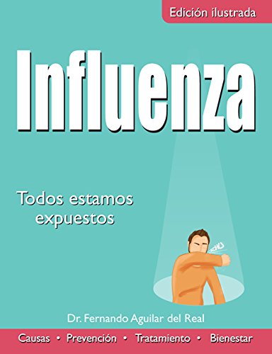 Influenza: Todos estamos expuestos (Colección Salud) (Spanish Edition)