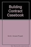 A building contract casebook