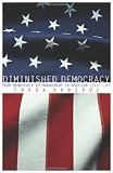 Diminished Democracy: From Membership to Management in American Civic Life (Julian J. Rothbaum Distinguished Lecture Series)