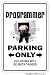 PROGRAMMER ~Sign~ parking street code hacker geek gift