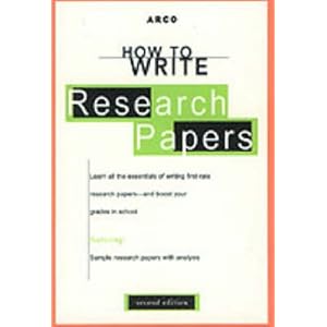 How to Write Research Papers (Arco How to Write Research Papers) Sharon Sorenson