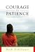 Courage in Patience: A Story of Hope for Those Who Have Endured Abuse