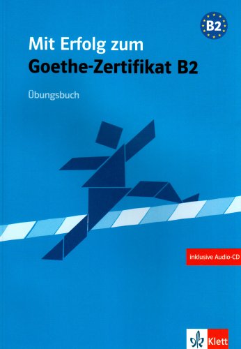 Mit Erfolg Zum Goethe Zertifikat B2 Pdf Libro Mit Erfolg zum Goethe-Zertifikat B2. Übungsbuch. Con CD Audio