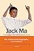 Jack Ma: Founder and CEO of the Alibaba Group