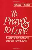 Image of To Pray and to Love