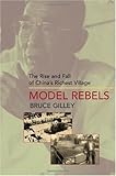 Model Rebels: The Rise and Fall of China's Richest Village