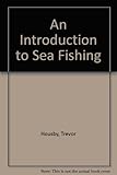 An introduction to sea fishing