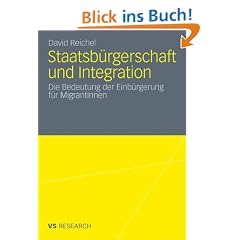 Staatsb�rgerschaft und Integration: Die Bedeutung der Einb�rgerung f�r MigrantInnen