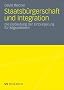 Staatsb�rgerschaft und Integration: Die Bedeutung der Einb�rgerung f�r MigrantInnen
