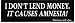 I DON'T LEND MONEY. IT CAUSES AMNESIA! decal bumper sticker