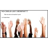 No Child Left Behind? The True Story of a Teacher's Quest (Paperback)