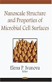 Nanoscale Structure and Properties of Microbial Cell Surfaces
