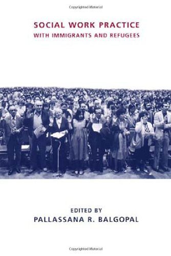 Social Work Practice with Immigrants and Refugees: 1st (First) Edition