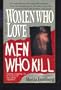 Women Who Love Men Who Kill