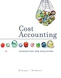 Cost Accounting: Foundations and Evolutions, 7th Edition